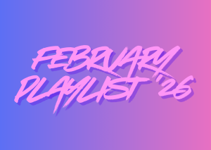 February- Quirky Quibbler Monthly Playlist